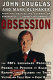 Obsession : the FBI's legendary profiler probes, the psyches of killers, rapists, and stalkers and their victims and tells how to fight back /