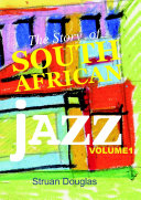 The story of South African jazz /