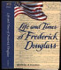 Life and times of Frederick Douglass : his early life as a slave, his escape from bondage, and his complete history : an autobiography
