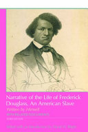 Narrative of the life of Frederick Douglass, an American slave /