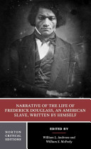 Narrative of the life of Frederick Douglass, an American slave, written by himself : authoritative text, contexts, criticism /