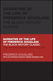 Narrative of the Life of Frederick Douglass : The Black History Classic.