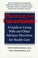 Planning for uncertainty : a guide to living wills and other advance directives for health care /