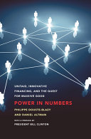 Power in numbers : UNITAID, innovative financing, and the quest for massive good /