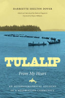 Tulalip, from my heart : an autobiographical account of a reservation community /