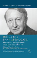 Inside the Bank of England : memoirs of Christopher Dow, chief economist, 1973-84 /