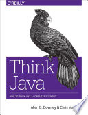 Think Java : how to think like a computer scientist /