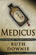 Medicus : a novel of the Roman Empire /