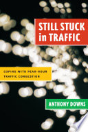 Still stuck in traffic : coping with peak-hour traffic congestion /