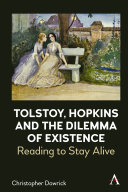 Reading to Stay Alive Tolstoy, Hopkins and the Dilemma of Existence.