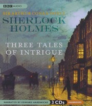 Sherlock Holmes Three tales of intrigue.