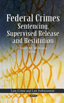 Federal crimes : sentencing, supervised release and restitution /