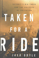 Taken for a ride : Detroit's big three and the politics of pollution /