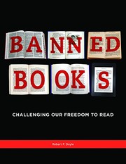 Banned books : challenging our freedom to read /