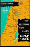 The pilgrim's new guide to the Holy Land /