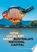 How Local Art Made Australia's National Capital.