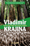 Vladimir Krajina World War II Hero and Ecology Pioneer.