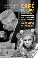 Café Europa revisited : how to survive post-communism /