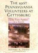 The 151st Pennsylvania volunteers at Gettysburg : like ripe apples in a storm