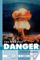 The gravest danger : nuclear weapons /