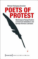 Poets of protest : mythological resignification in American antebellum and German Vormärz literature /