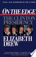 On the edge : the Clinton presidency /