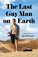 The last gay man on Earth /
