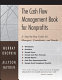 The cash flow management book for nonprofits : a step-by-step guide for managers, consultants, and boards /