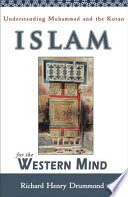 Islam for the Western mind : understanding Muhammad and the Koran /