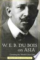 W.E.B. Du Bois on Asia : crossing the world color line /