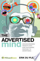 The advertised mind : ground-breaking insights into how our brains respond to advertising /