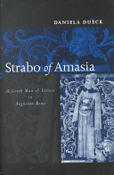Strabo of Amasia : a Greek man of letters in Augustan Rome /