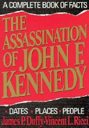 The assassination of John F. Kennedy : a complete book of facts /