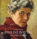 Pauline Boutal : an artist's destiny, 1894-1992 /