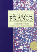 The wine atlas of France : and traveller's guide to the vineyards /