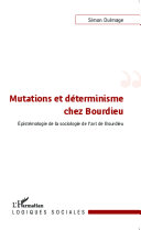 Mutations et déterminisme chez Bourdieu : épistémologie de la sociologie de l'art de Bourdieu /