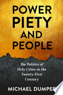 Power, piety, and people the politics of holy cities in the twenty-first century