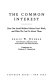 The common interest : how our social-welfare policies don't work and what we can do about them /