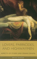 Lovers, parricides, and highwaymen : aspects of Sturm und Drang drama /