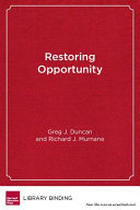 Restoring opportunity : the crisis of inequality and the challenge for American education /