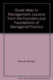 Great ideas in management : lessons from the founders and foundations of managerial practice /