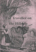 The traveller on the hill-top : Mary Howitt, the famous Victorian authoress /