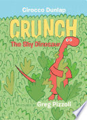 Crunch, the shy dinosaur /