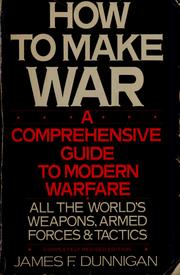 How to make war : a comprehensive guide to modern warfare /