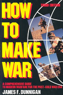 How to make war : a comprehensive guide to modern warfare for the post-Cold War era /
