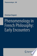 Phenomenology in French Philosophy : early encounters /