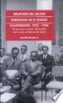 Irrupción del sector burócrata en el estado ecuatoriano, 1925-1944 : perspectiva a partir del análisis de la vida cotidiana de Quito /