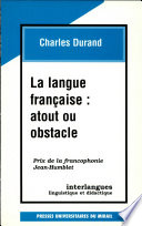 La langue française : atout ou obstacle /