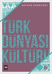 Türk dünyası kültürü /
