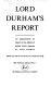 Lord Durham's report : an abridgement of Report on the affairs of British North America /